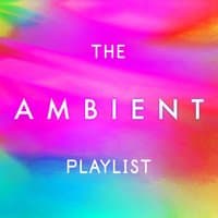 The Ambient Playlist