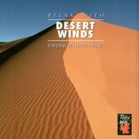 RELAX WITH... DESERT WINDS (Enhanced With Music)