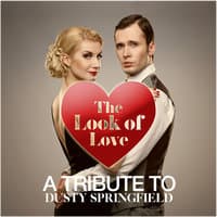 The Look of Love: A Tribute to Dusty Springfield