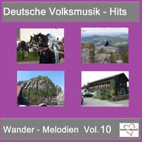 Deutsche Volksmusik-Hits: Wander-Melodien, Vol. 10