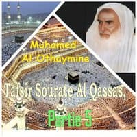 Tafsîr Sourate Al Qassas, Partie 5