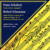 Schubert: Sonata in A Minor - Schumann: Fantasy Pieces, Adagio and Allegro etc.