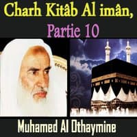 Charh Kitâb Al imân, Partie 10