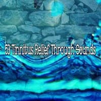 53 Tinnitus Relief Through Sounds