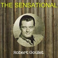 The Sensational Robert Goulet