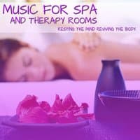 Music For Spa And Therapy Rooms (Resting The Mind Reviving The Body)