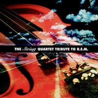 The String Quartet Tribute to R.E.M.