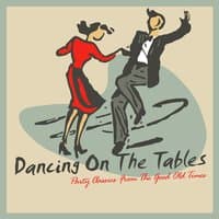 Dancing On the Tables (Party Classics from the Good Old Times)