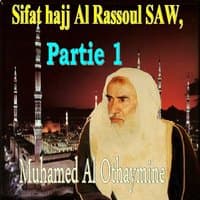 Sifat Hajj Al Rassoul Saw, Partie 1