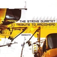 The String Quartet Tribute to Radiohead:Enigmatic