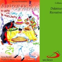 Collana Didattica Ricreativa: Fantastico carnevale a cena con le maschere