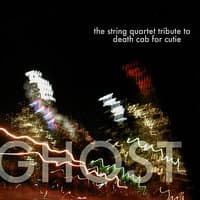 Death Cab For Cutie, Ghost: The String Quartet Tribute to