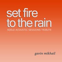 Set Fire To The Rain