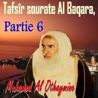 Tafsîr sourate Al Baqara, Partie 6