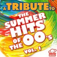 A Tribute to the Summer Hits of the 00's, Vol. 1