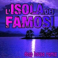 L'isola dei famosi: Deep House Remix