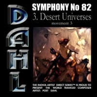 SYMPHONY No 82: 3, Desert Universes