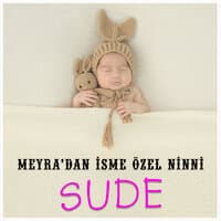 Sude İsmine Özel Ninni