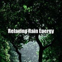 Relaxing Rain Energy