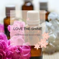 Love The Shine - Melodies For Therapeutic Spa And Inner Peace