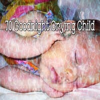 70 Goodnight Crying Child