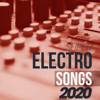 Super Electro Songs 2020