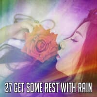 27 Get Some Rest with Rain