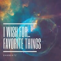 I Wish For Favorite Things