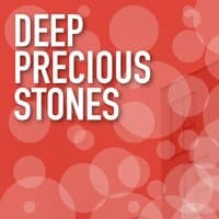 Deep Precious Stones