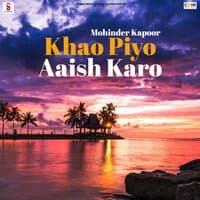 Khao Piyo Aaish Karo