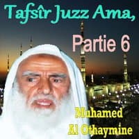 Tafsîr Juzz Ama, Partie 6