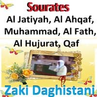 Sourates Al Jatiyah, Al Ahqaf, Muhammad, Al Fath, Al Hujurat, Qaf