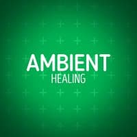 Ambient Healing