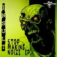 Stop Making Noize