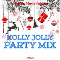 Holiday Music Jubilee: Holly Jolly Party Mix, Vol. 5