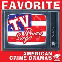 Favorite Tv Theme Songs: American Crime Dramas