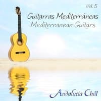 Andalucía Chill - Guitarras Mediterráneas / Mediterranean Guitars - Vol. 5