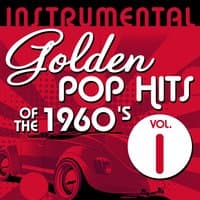 Instrumental Golden Pop Hits of the 1960's, Vol. 1