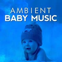 Ambient Baby Music