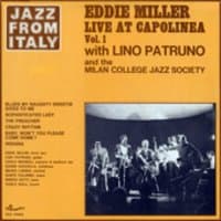 Jazz from Italy - Eddie Miller Live at Capolinea, Vol.1  (with Lino Patruno & Milano College Jazz Society)