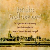 Juicht God ter eer - 2 e Rijssense Mannenzang