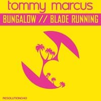 Bungalow / Blade Running