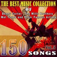 The Best Music Collection of Benny Carter,The Mills Brothers,Mel Tormè and Other Famous Artists, Vol. 5