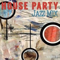 House Party: Jazz Mix, Vol. 9