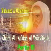 Charh Al 'Aqîdah Al Wâssitiyah, Partie 18