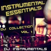 Instrumental Essentials: DJ Collection, Vol. 1