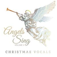 Christmas Vocals: Angels Sing, Vol. 5