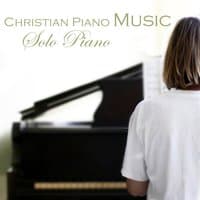 Christian Piano Music - Christian Music for Solo Piano