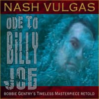 Nash Vulgas: Ode to Billy Joe - Single