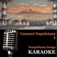 Karaoke - Neapolitan Songs: Canzoni Napoletane, Vol. 1